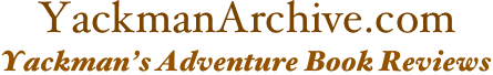 YackmanArchive.com
Yackman’s Adventure Book Reviews